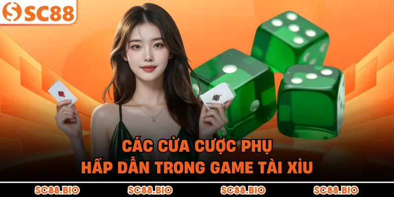 Các cửa cược phụ hấp dẫn trong game Tài xỉu